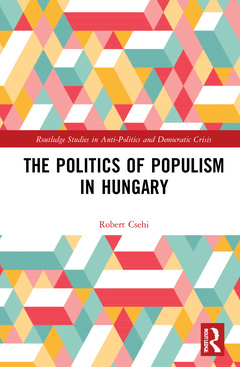 Couverture de l’ouvrage The Politics of Populism in Hungary
