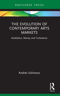 Couverture de l’ouvrage The Evolution of Contemporary Arts Markets