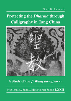 Couverture de l’ouvrage Protecting the Dharma through Calligraphy in Tang China