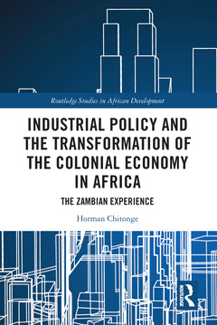 Cover of the book Industrial Policy and the Transformation of the Colonial Economy in Africa