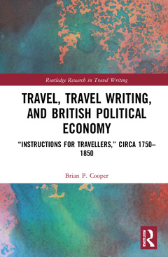 Couverture de l’ouvrage Travel, Travel Writing, and British Political Economy