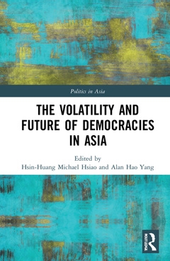 Couverture de l’ouvrage The Volatility and Future of Democracies in Asia