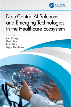 Couverture de l’ouvrage Data-Centric AI Solutions and Emerging Technologies in the Healthcare Ecosystem