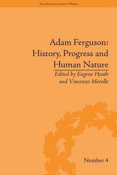 Couverture de l’ouvrage Adam Ferguson: History, Progress and Human Nature