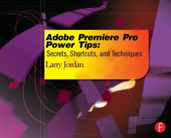 Couverture de l’ouvrage Adobe Premiere Pro Power Tips