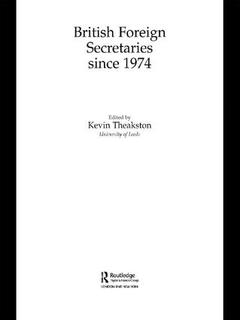 Couverture de l’ouvrage British Foreign Secretaries Since 1974