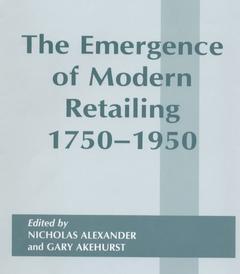 Cover of the book The Emergence of Modern Retailing 1750-1950