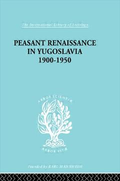 Couverture de l’ouvrage Peasant Renaissance in Yugoslavia 1900 -1950