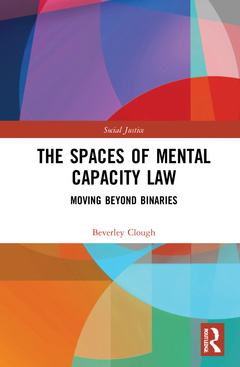 Couverture de l’ouvrage The Spaces of Mental Capacity Law