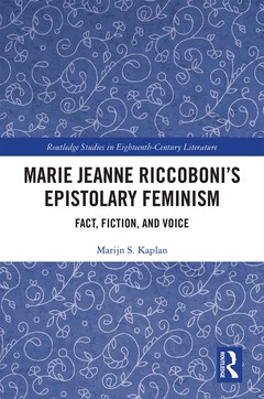Couverture de l’ouvrage Marie Jeanne Riccoboni’s Epistolary Feminism