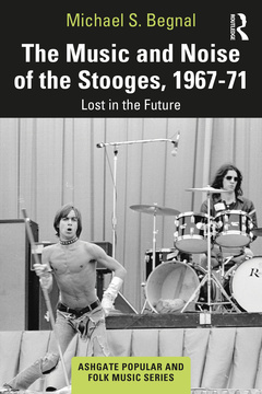 Cover of the book The Music and Noise of the Stooges, 1967-71