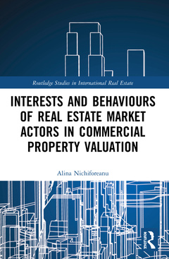 Couverture de l’ouvrage Interests and Behaviours of Real Estate Market Actors in Commercial Property Valuation