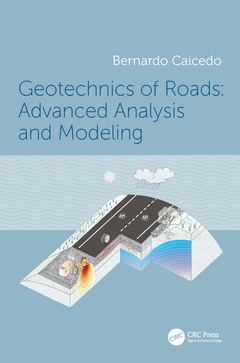 Cover of the book Geotechnics of Roads: Advanced Analysis and Modeling
