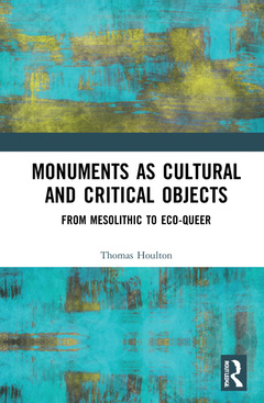 Couverture de l’ouvrage Monuments as Cultural and Critical Objects