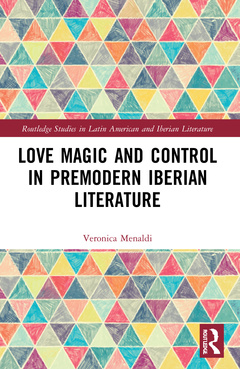 Couverture de l’ouvrage Love Magic and Control in Premodern Iberian Literature