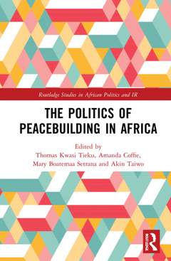 Couverture de l’ouvrage The Politics of Peacebuilding in Africa