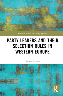 Couverture de l’ouvrage Party Leaders and their Selection Rules in Western Europe