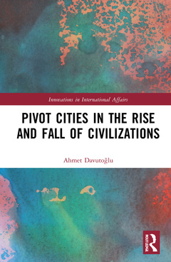 Couverture de l’ouvrage Pivot Cities in the Rise and Fall of Civilizations