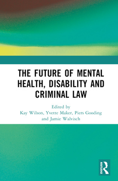 Cover of the book The Future of Mental Health, Disability and Criminal Law