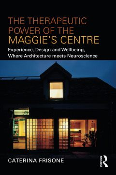 Couverture de l’ouvrage The Therapeutic Power of the Maggie’s Centre