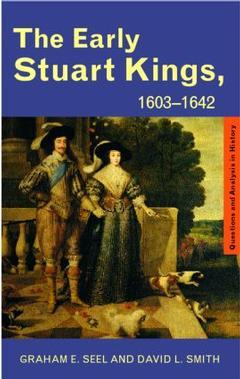 Couverture de l’ouvrage The Early Stuart Kings, 1603-1642