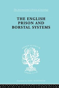 Couverture de l’ouvrage The English Prison and Borstal Systems