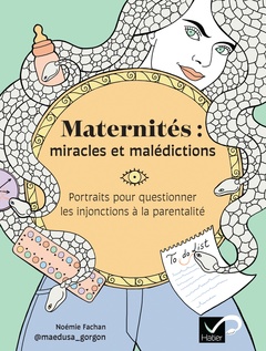 Couverture de l’ouvrage Maternités : miracles et malédictions