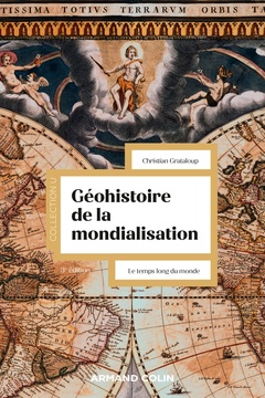 Couverture de l’ouvrage Géohistoire de la mondialisation - 3e éd.
