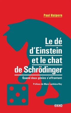 Couverture de l’ouvrage Le dé d'Einstein et le chat de Schrödinger - Quand deux génies s'affrontent