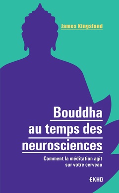 Couverture de l’ouvrage Bouddha au temps des neurosciences - Comment la méditation agit sur notre cerveau