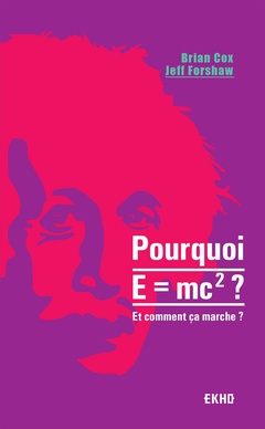 Cover of the book Pourquoi E=mc2 ?- et comment ça marche?