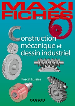 Couverture de l’ouvrage Maxi fiches - Construction mécanique et de dessin industriel