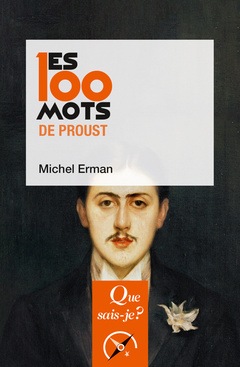 Couverture de l’ouvrage Les 100 mots de Proust