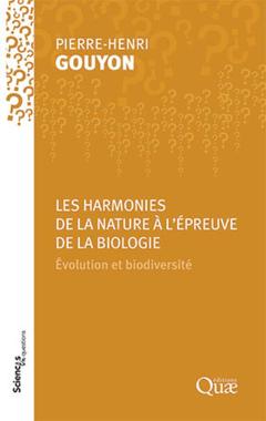 Couverture de l’ouvrage Les harmonies de la nature à l'épreuve de la biologie