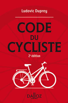 Couverture de l’ouvrage Le code du cycliste. 2e éd.