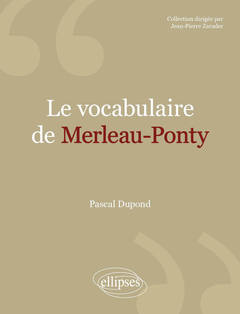 Couverture de l’ouvrage Le vocabulaire de Merleau-Ponty