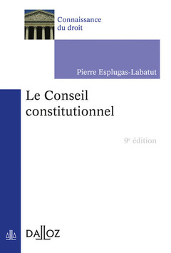 Couverture de l’ouvrage Le Conseil constitutionnel 9ed