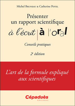 Couverture de l’ouvrage Présenter un rapport scientifique à l'écrit, à l'oral - Conseils pratiques 2e édition