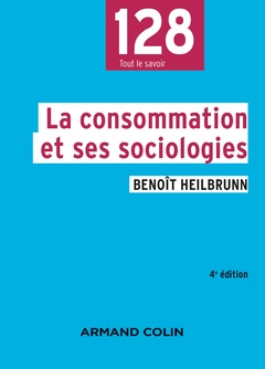 Couverture de l’ouvrage La consommation et ses sociologies - 4e éd.