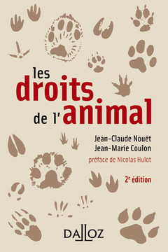 Couverture de l’ouvrage Les droits de l'animal. 2e éd.