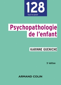 Couverture de l’ouvrage Psychopathologie de l'enfant - 5e éd.