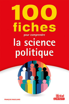 Couverture de l’ouvrage 100 fiches pour comprendre la science politique
