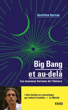 Couverture de l’ouvrage Big Bang et au-delà - Les nouveaux horizons de l'Univers