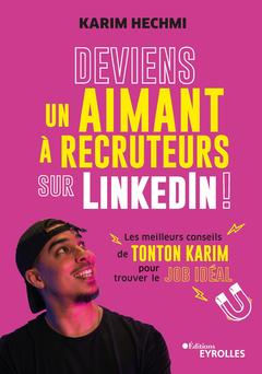 Cover of the book Deviens un aimant à recruteurs sur LinkedIn !