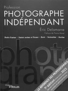 Couverture de l’ouvrage Profession photographe indépendant - 7e édition