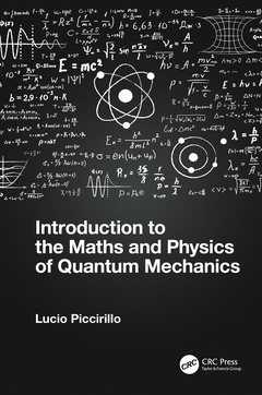 Couverture de l’ouvrage Introduction to the Maths and Physics of Quantum Mechanics