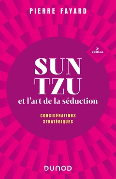 Couverture de l’ouvrage Sun tzu et l'art de la séduction - 2e éd.
