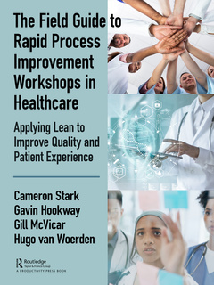 Couverture de l’ouvrage The Field Guide to Rapid Process Improvement Workshops in Healthcare