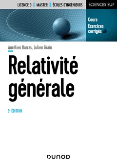 Couverture de l’ouvrage Relativité générale - 3e éd.