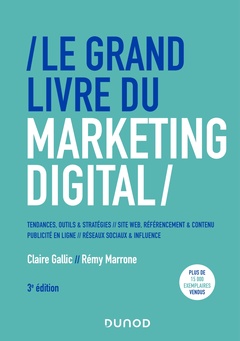Couverture de l’ouvrage Le Grand Livre du Marketing digital - 3e éd.